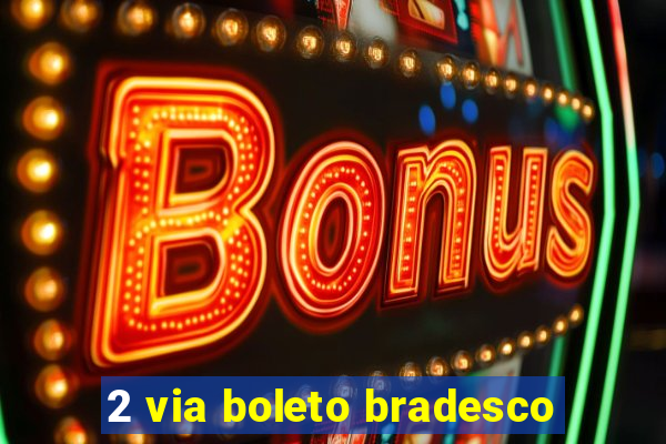 2 via boleto bradesco